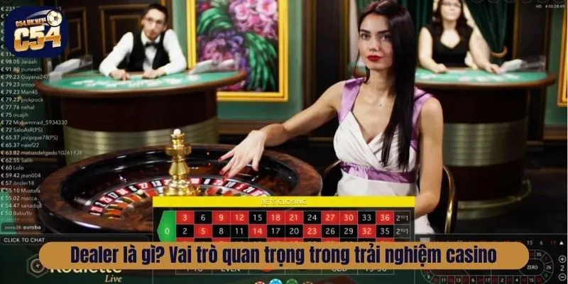 Dealer là gì? Vai trò quan trọng trong trải nghiệm casino