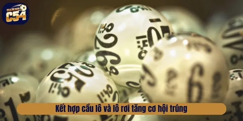 Kết hợp cầu lô và lô rơi tăng cơ hội trúng